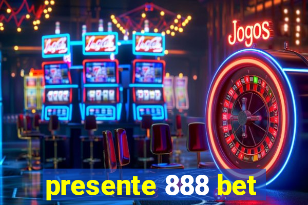 presente 888 bet